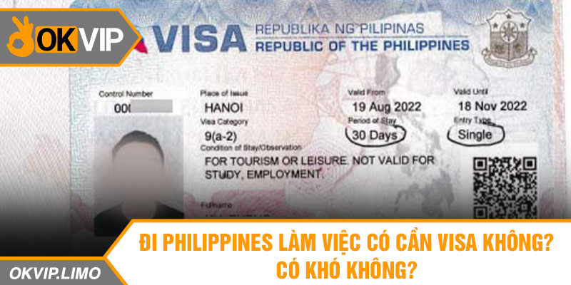 Đi Philippines làm việc có cần visa không? Có khó không?