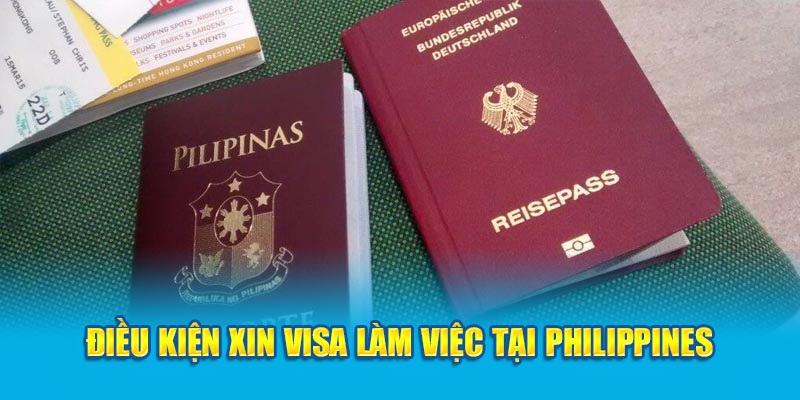 Điều kiện xin visa làm việc tại Philippines