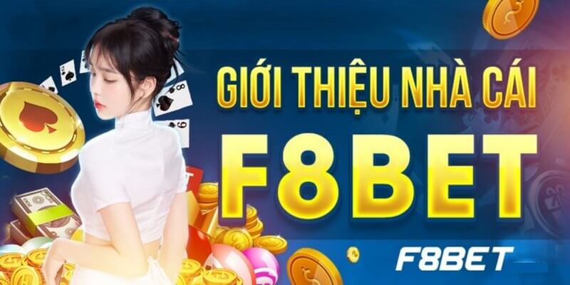 F8bet - Nhà cái uy tín hàng đầu ở Việt Nam hiện nay