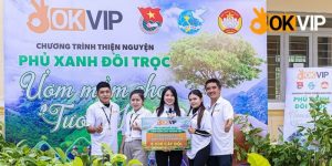 Phủ Xanh Đồi Trọc, Ươm Mầm Cây Xanh Cùng Với Liên Minh OKVIP